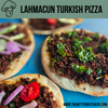 Lahmacun - Turkish Pizza
